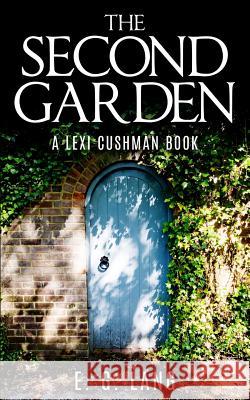 The Second Garden E. G. Lang 9781515305132 Createspace - książka