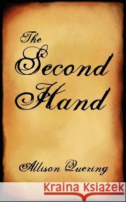 The Second Hand Allison Quering 9781932842661 Star Cloud Press - książka