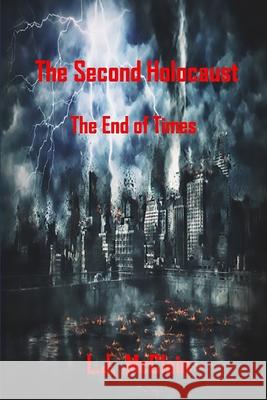 The Second Holocaust: End of Times Lj McClain 9781733528900 Big Tree - książka