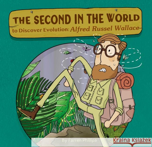 The Second in the World to Discover Evolution: Alfred Russel Wallace Farren Phillips 9781953458384 Yeehoo Press - książka