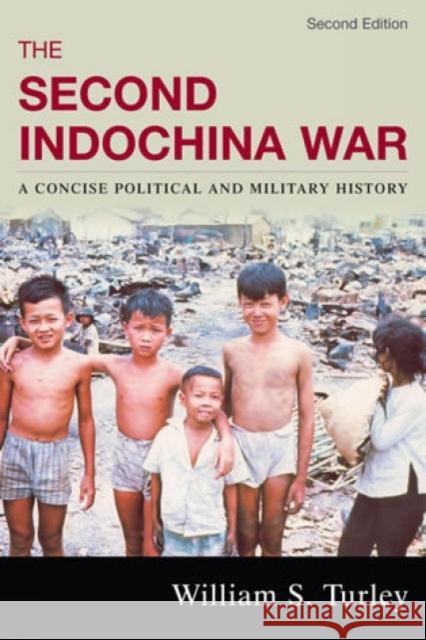 The Second Indochina War: A Concise Political and Military History, Second Edition Turley, William S. 9780742555266 Rowman & Littlefield Publishers, Inc. - książka