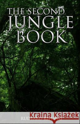 The Second Jungle Book Rudyard Kipling 9781534776890 Createspace Independent Publishing Platform - książka