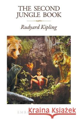 The Second Jungle Book Rudyard Kipling   9789386450654 Embassy Books - książka