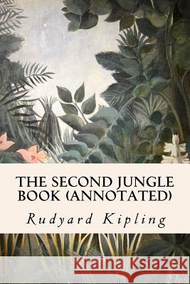 The Second Jungle Book (annotated) Kipling, Rudyard 9781519121745 Createspace Independent Publishing Platform - książka