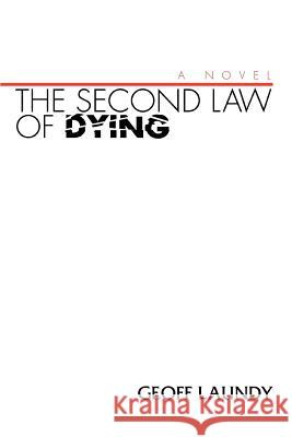 The Second Law of Dying Geoff Laundy 9780595363339 iUniverse - książka