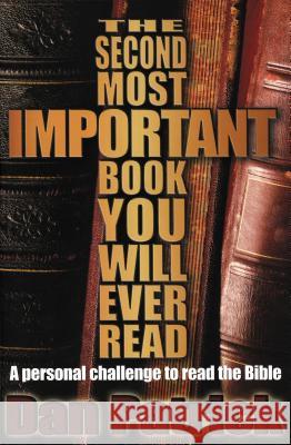 The Second Most Important Book You Will Ever Read: A Personal Challenge to Read the Bible Patrick, Dan 9780849929359 Thomas Nelson Publishers - książka
