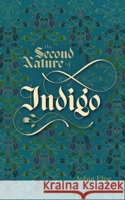 The Second Nature of Indigo Aubin Elise 9781952704079 Knight King Press - książka