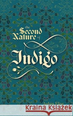 The Second Nature of Indigo Aubin Elise 9781952704116 Knight King Press - książka