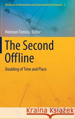 The Second Offline: Doubling of Time and Place Hidenori Tomita 9789811624247 Springer - książka