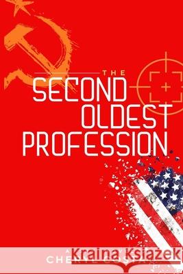 The Second Oldest Profession: A Spy Novel Cheryl Costa 9798335382359 Independently Published - książka