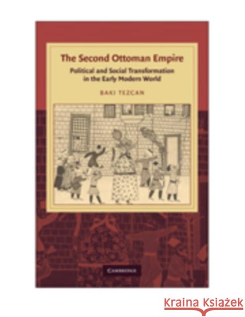 The Second Ottoman Empire: Political and Social Transformation in the Early Modern World Tezcan, Baki 9780521519496  - książka