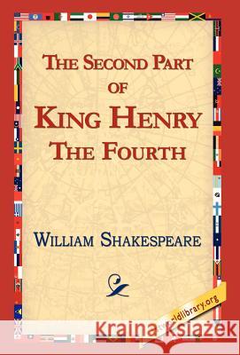 The Second Part of King Henry IV William Shakespeare 9781421813097 1st World Library - książka