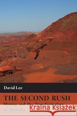 The Second Rush: Mining and the Transformation of Australia David Lee 9781925501148 Connor Court Publishing - książka