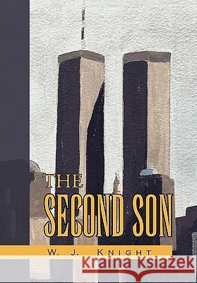 The Second Son W J Knight (The Natural History Museum, London) 9781456897499 Xlibris - książka