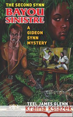 The Second Synn: Bayou Sinistre: A Gideon Synn Mystery Teel James Glenn 9781519142511 Createspace - książka