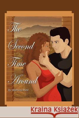 The Second Time Around Stephanie Ward 9781469164151 Xlibris Corporation - książka