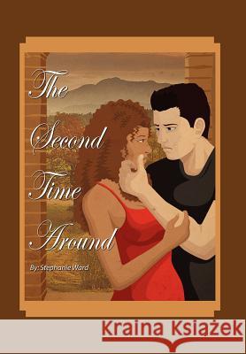 The Second Time Around Stephanie Ward 9781469164168 Xlibris Corporation - książka