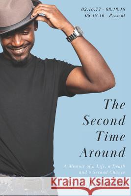 The Second Time Around: A Memoir of A Life, A Death and A Second Chance Martin, L. J. 9781984307569 Createspace Independent Publishing Platform - książka
