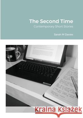 The Second Time: Contemporary Short Stories Davies, Sarah 9781716599163 Lulu.com - książka