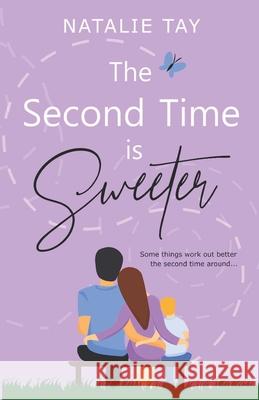 The Second Time is Sweeter Natalie Tay 9798464570832 Independently Published - książka