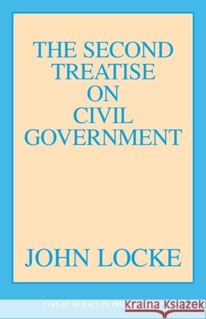 The Second Treatise of Civil Government John Locke 9780879753375 Prometheus Books - książka