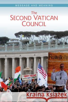 The Second Vatican Council: Message and Meaning Gerald O'Collins 9780814683118 Michael Glazier Books - książka