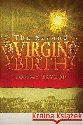 The Second Virgin Birth Tommy Taylor 9781419671500 Booksurge Publishing - książka
