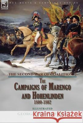 The Second War of Coalition-Volume 2: the Campaigns of Marengo and Hohenlinden 1800-1802 George Armand Furse 9781915234148 Leonaur Ltd - książka
