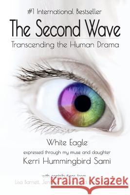 The Second Wave: Transcending the Human Drama Gary Stuart Lisa Barnett Jennifer Hough 9780578530185 Kerri Hummingbird, Soul Guide - książka