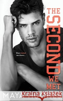 The Second We Met Maya Hughes 9781950117055 Some Kind of Wonderful Publishing LLC - książka