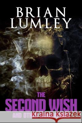 The Second Wish and Other Exhalations Brian Lumley 9781637893364 Macabre Ink - książka