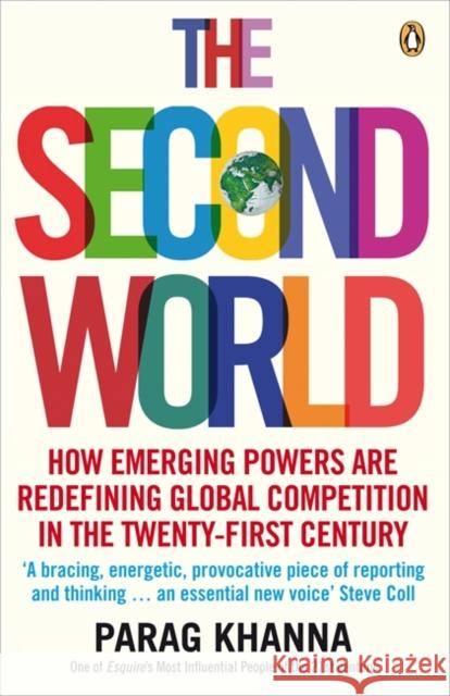 The Second World: Empires and Influence in the New Global Order Parag Khanna 9780141027784 Penguin Books Ltd - książka