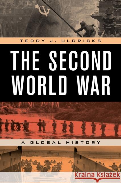 The Second World War: A Global History Teddy J. Uldricks 9781538172230 Rowman & Littlefield - książka