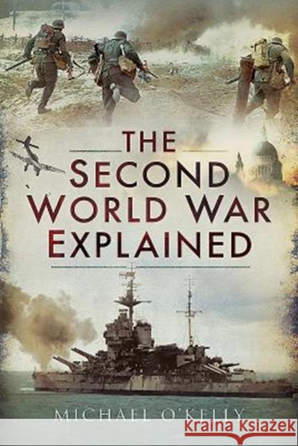 The Second World War Explained Michael O'Kelly 9781526737434 Pen & Sword Books - książka