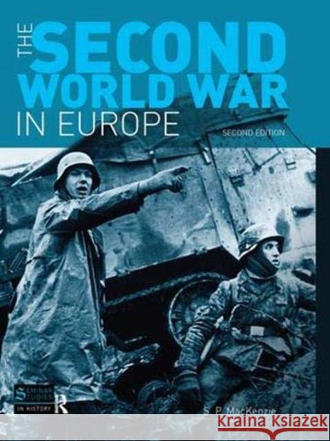 The Second World War in Europe: Second Edition MacKenzie, S. P. 9781138357228 Taylor and Francis - książka