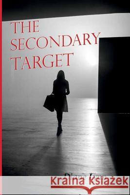 The Secondary Target Diane Lynn 9780997059502 Canta Bello Publishing - książka