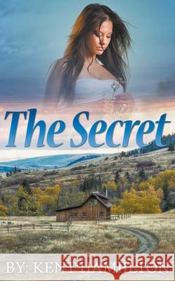 The Secret Kent Hamilton 9781393884927 Heirs Publishing Company - książka