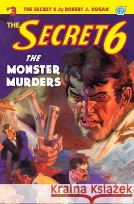 The Secret 6 #3: The Monster Murders John Newton Howitt Robert J. Hogan 9781618274922 Steeger - książka