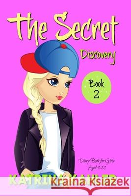 THE SECRET - Book 2: Discovery: (Diary Book for Girls Aged 9-12) Campbell, Kaz 9781540622181 Createspace Independent Publishing Platform - książka