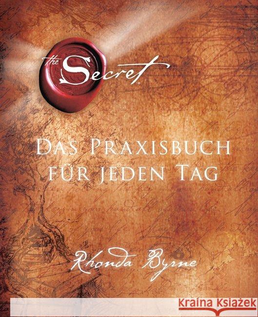 The Secret - Das Praxisbuch für jeden Tag Byrne, Rhonda 9783442341580 Arkana - książka