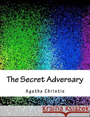 The Secret Adversary Agatha Christie 9781979288828 Createspace Independent Publishing Platform - książka