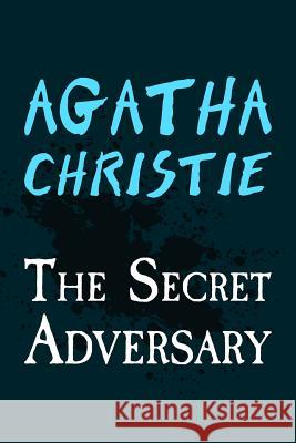 The Secret Adversary: Original and Unabridged Agatha Christie 9781501038334 Createspace - książka