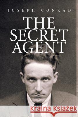 The Secret Agent Joseph Conrad 9781534918344 Createspace Independent Publishing Platform - książka