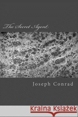 The Secret Agent Joseph Conrad 9781983429644 Createspace Independent Publishing Platform - książka