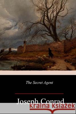 The Secret Agent Joseph Conrad 9781986584692 Createspace Independent Publishing Platform - książka