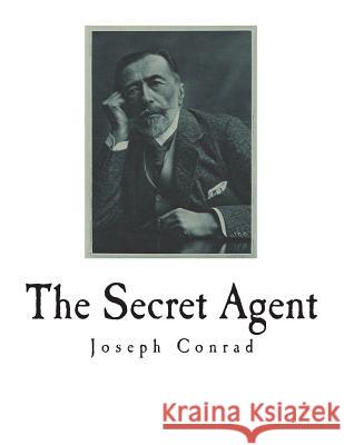 The Secret Agent: A Simple Tale Joseph Conrad 9781721794232 Createspace Independent Publishing Platform - książka