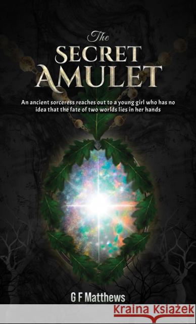 The Secret Amulet G. F. Matthews 9781035850327 Austin Macauley Publishers - książka