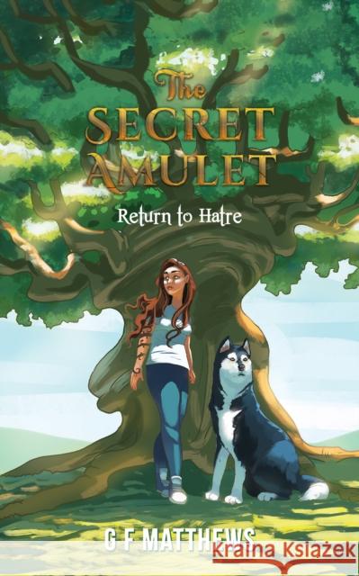 The Secret Amulet – Return to Hatre G. F. Matthews 9781035891245 Austin Macauley Publishers - książka