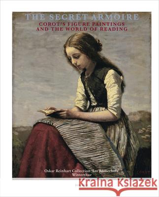 The Secret Armoire: Corot's Figure Paintings and the World of Reading Mariantonia e Reinhard-Felic 9783777438412 Hirmer Verlag - książka