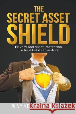 The Secret Asset Shield Wayne Richardson   9798201320744 Wayne Richardson - książka